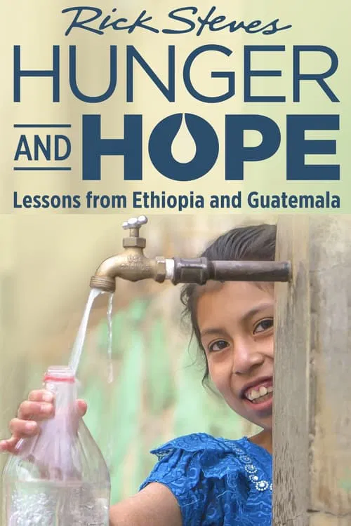 Poster do filme Rick Steves Hunger and Hope: Lessons from Ethiopia and Guatemala