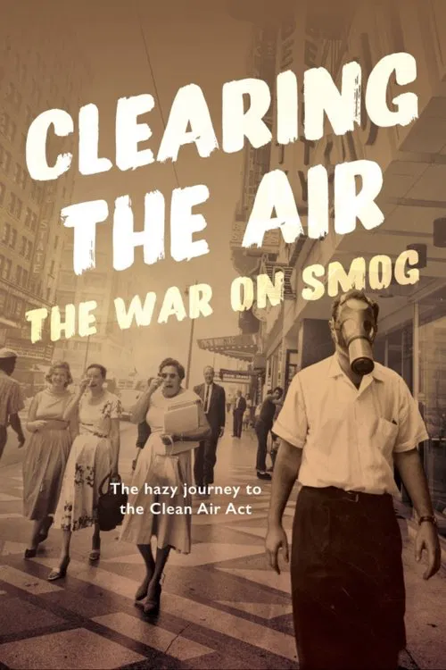 Clearing the Air: The War on Smog movie poster