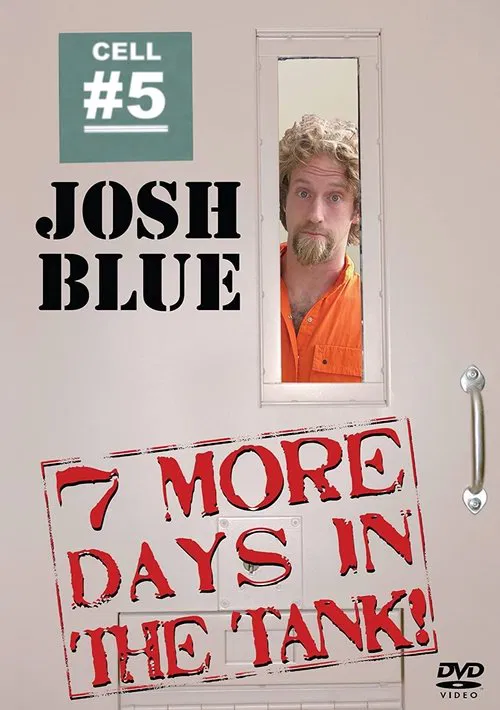 Poster do filme Josh Blue: 7 More Days In The Tank