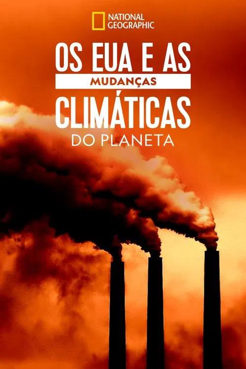 Poster do filme Os EUA e as Mudanças Climáticas do Planeta