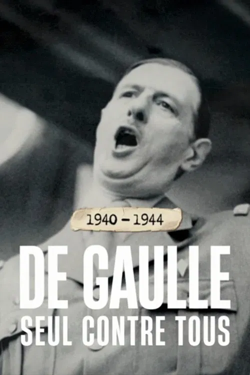 1940-1944 : de Gaulle seul contre tous movie poster