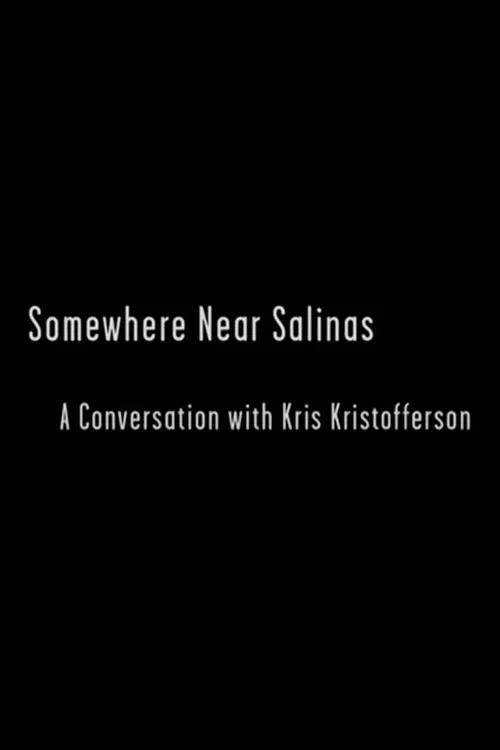 Somewhere Near Salinas: A Conversation with Kris Kristofferson movie poster