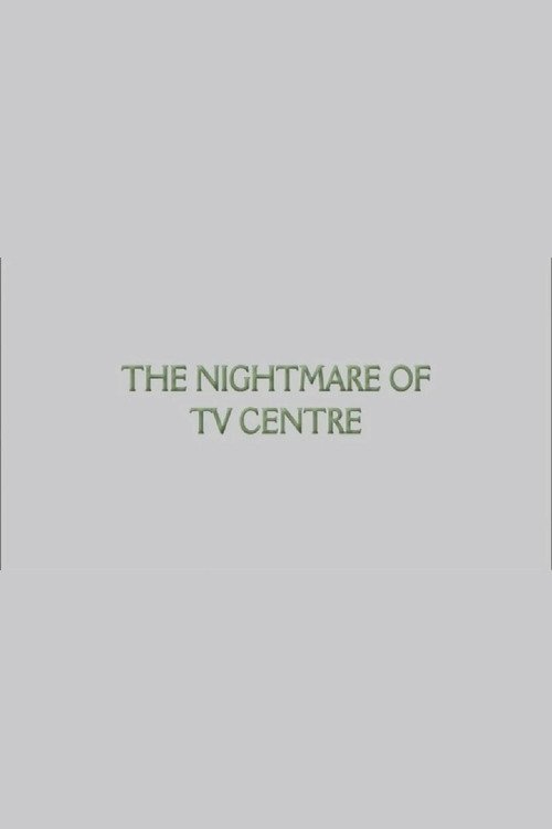 The Nightmare of TV Centre movie poster