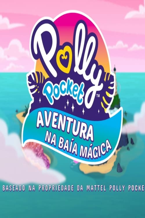 Poster do filme Polly Pocket Aventura Na Baía Mágica