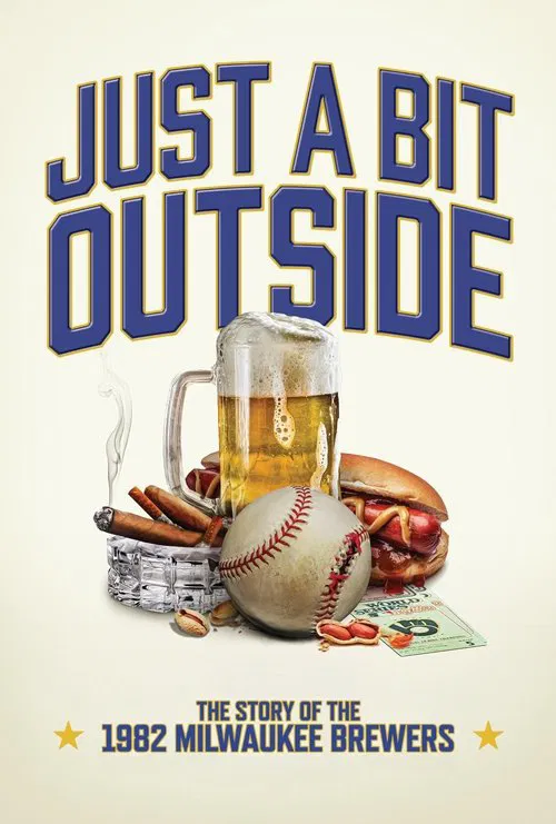 Just a Bit Outside: The Story of the 1982 Milwaukee Brewers movie poster