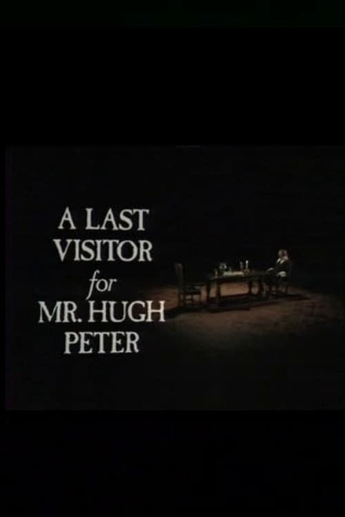A Last Visitor for Mr. Hugh Peter movie poster