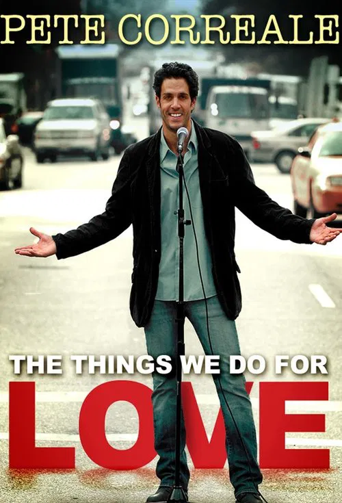 Pete Correale: The Things We Do For Love movie poster