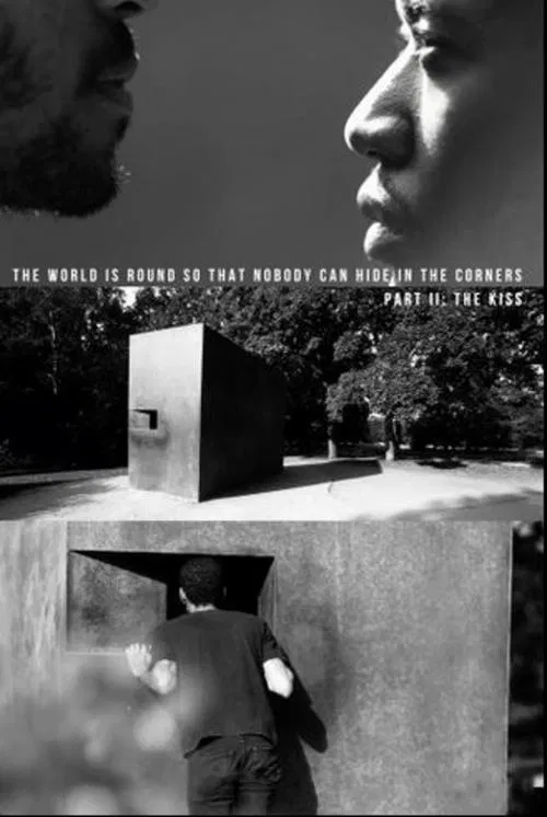 Poster do filme The World Is Round So That Nobody Can Hide In The Corners: Part II — The Kiss