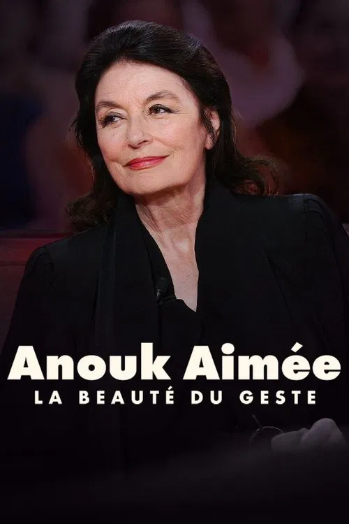 Anouk Aimée, la beauté du geste movie poster