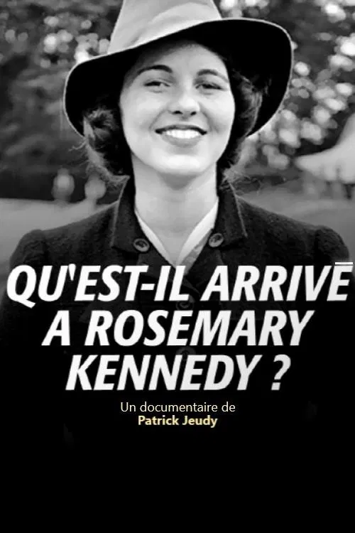 Qu'est-il Arrivé à Rosemary Kennedy? movie poster
