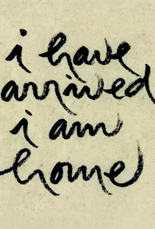 I Have Arrived, I Am Home movie poster