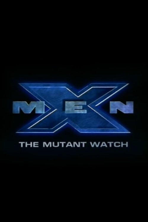 X-Men: The Mutant Watch movie poster