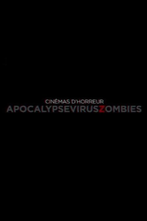Cinémas d'Horreur - Apocalypse, Virus, Zombies movie poster