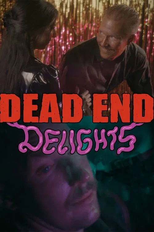 Dead End Delights movie poster