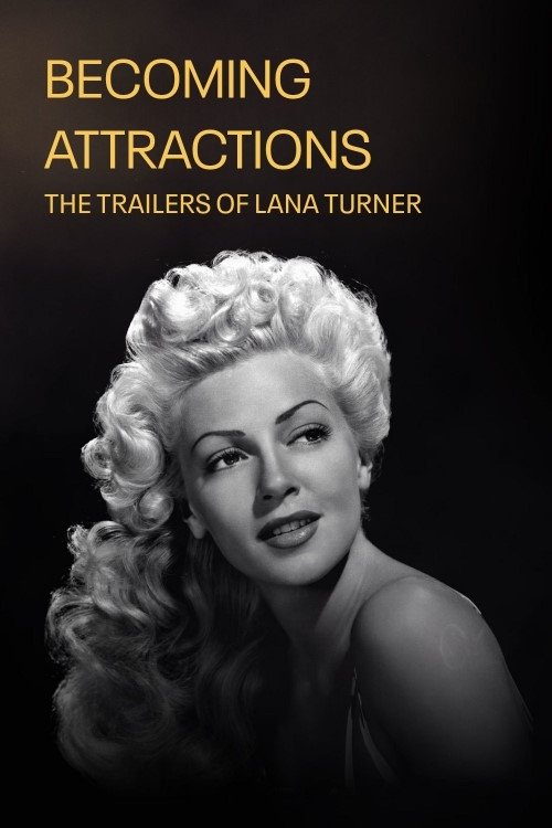 Becoming Attractions: The Trailers of Lana Turner movie poster