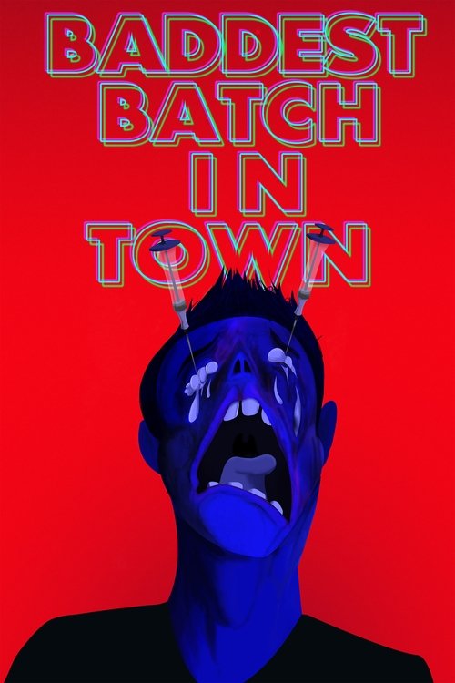 Baddest Batch In Town movie poster