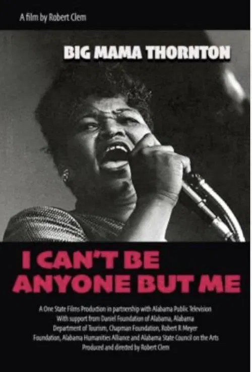 Big Mama Thornton: I Can’t Be Anyone But Me movie poster