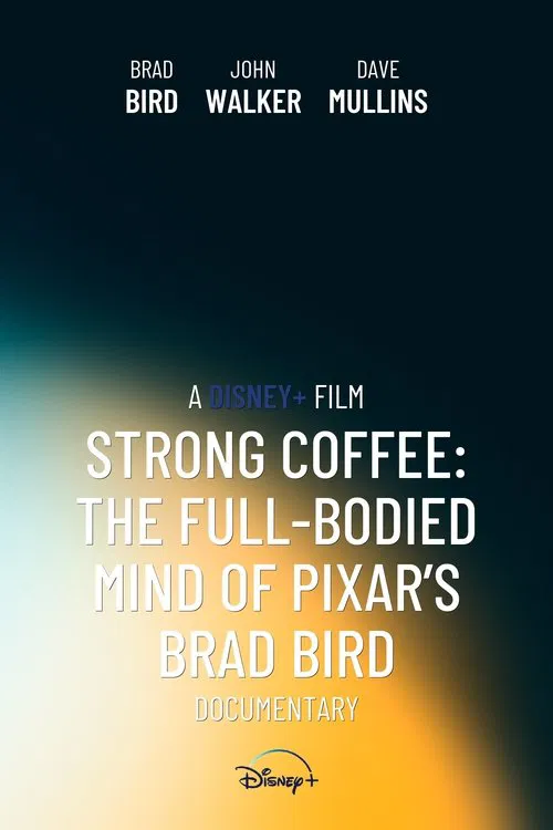 Strong Coffee: The Full-Bodied Mind of Pixar’s Brad Bird movie poster