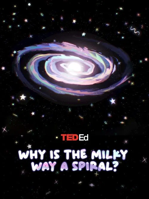 Poster do filme TED Ed: Why is the Milky Way a Spiral?