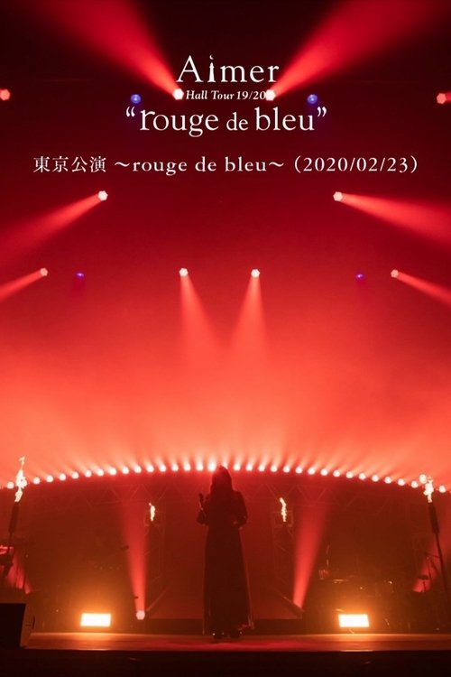Aimer Hall Tour 19/20 “rouge de bleu” 東京公演 ～rouge de bleu～ movie poster