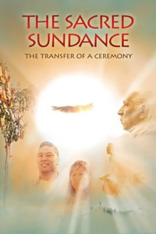 The Sacred Sundance: The Transfer of a Ceremony movie poster