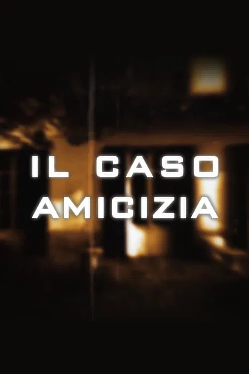 Il caso Amicizia movie poster