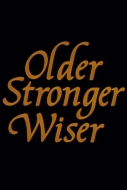 Poster do filme Older, Stronger, Wiser