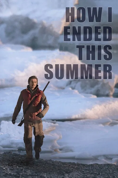 Poster do filme How I Ended This Summer
