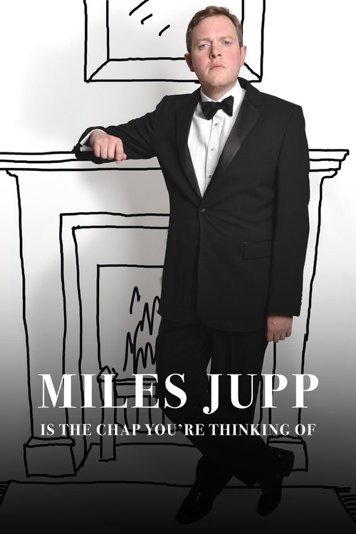 Miles Jupp: Is the Chap You're Thinking Of movie poster