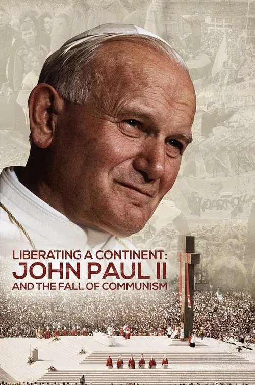 Poster do filme A Salvação De Um Continente: João Paulo II e a Queda Do Comunismo