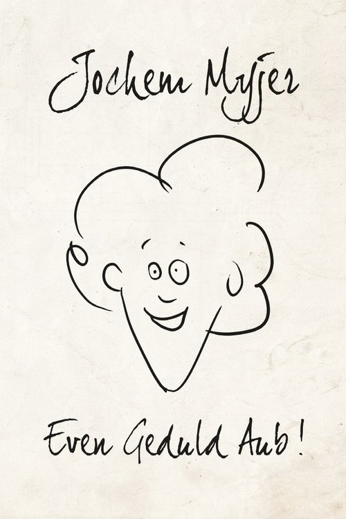 Jochem Myjer: Even Geduld Aub! movie poster