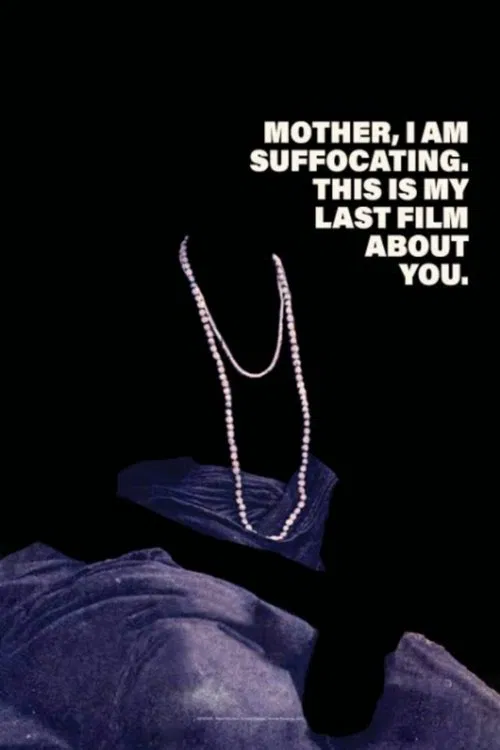 Mother, I Am Suffocating. This Is My Last Film About You. movie poster