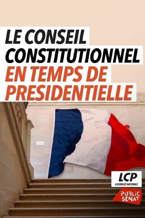 Le Conseil Constitutionnel en temps de présidentielle movie poster