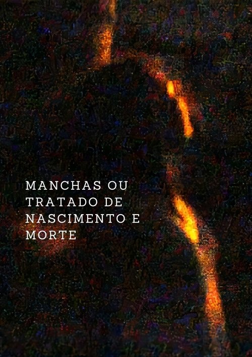 Manchas ou um Tratado de Nascimento e Morte movie poster