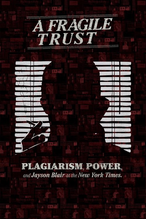 A Fragile Trust: Plagiarism, Power, and Jayson Blair at the New York Times movie poster