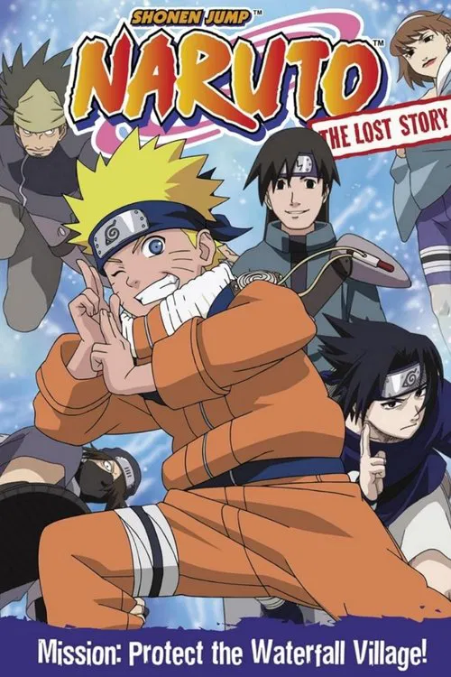 Naruto: The Lost Story - Mission: Protect the Waterfall Village! movie poster