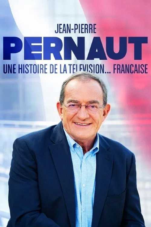 Jean-Pierre Pernaut, une histoire de la télévision française movie poster