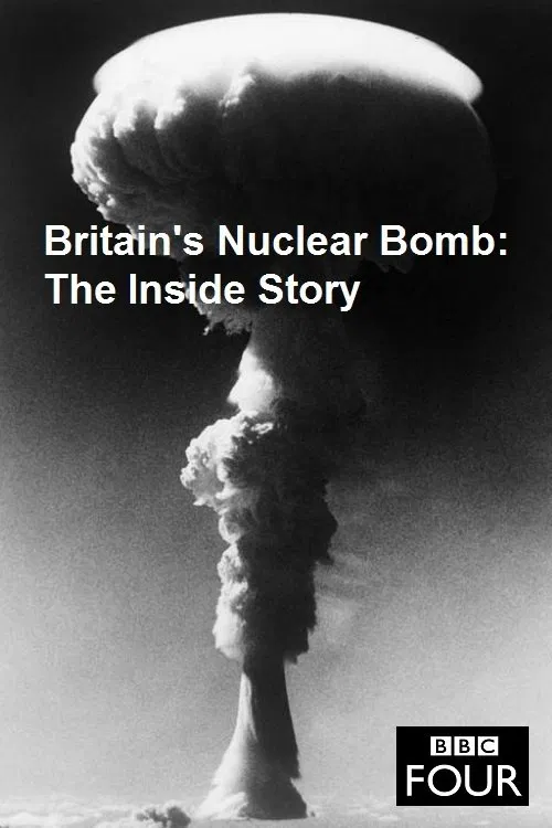 Britain's Nuclear Bomb - The Inside Story movie poster