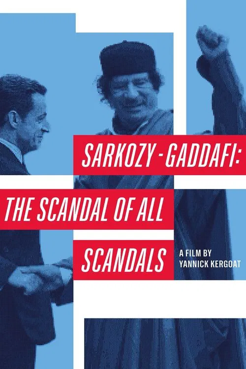 Sarkozy-Gaddafi: The Scandal of All Scandals movie poster