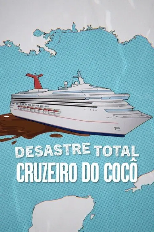 Poster do filme Desastre Total: Cruzeiro do Cocô