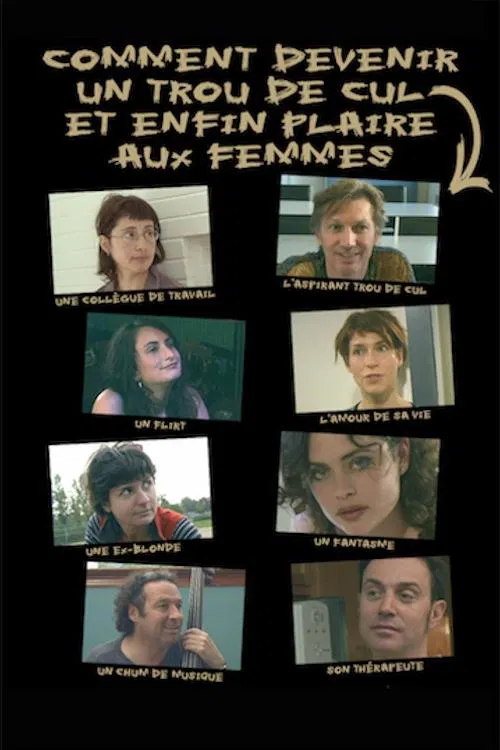 Comment devenir un trou de cul et enfin plaire aux femmes movie poster