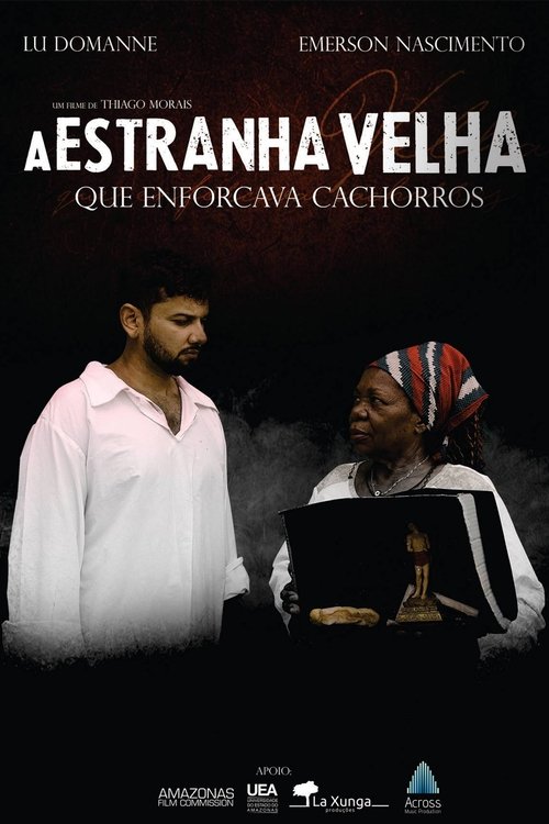 A Estranha Velha que Enforcava Cachorros movie poster