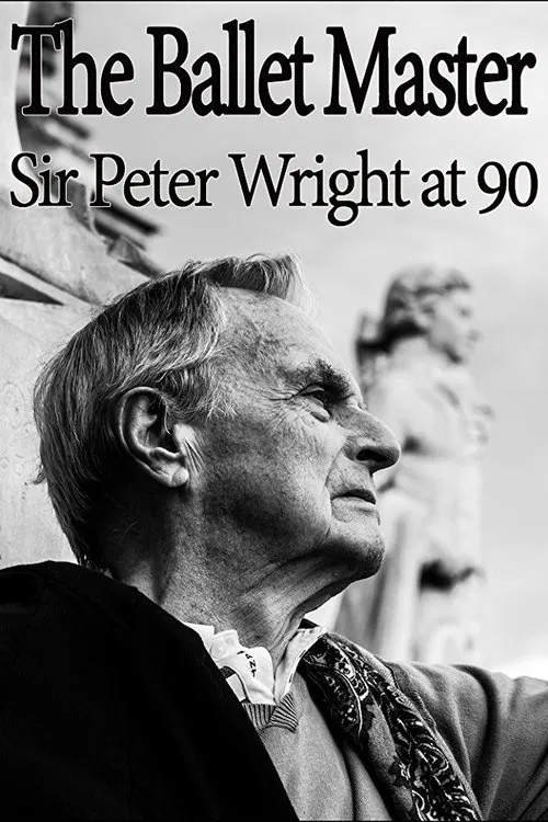 The Ballet Master: Sir Peter Wright at 90 movie poster
