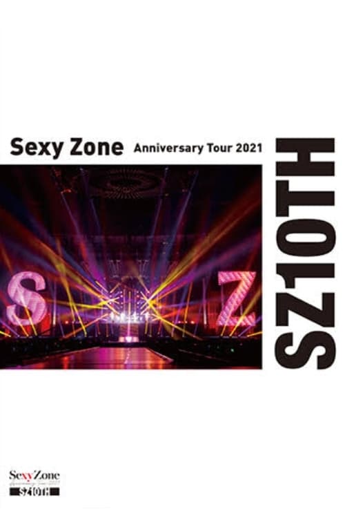 Sexy Zone Anniversary Tour 2021 SZ10TH movie poster