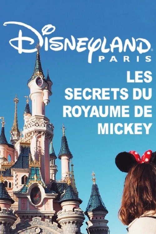 Disneyland Paris : Les Secrets du Royaume de Mickey movie poster