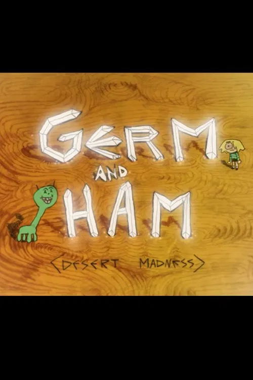 Germ and Ham: Desert Madness movie poster