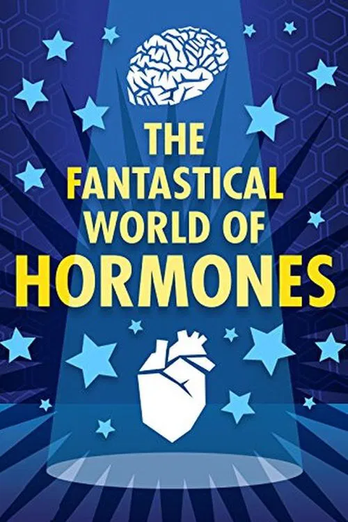 The Fantastical World of Hormones with Professor John Wass movie poster