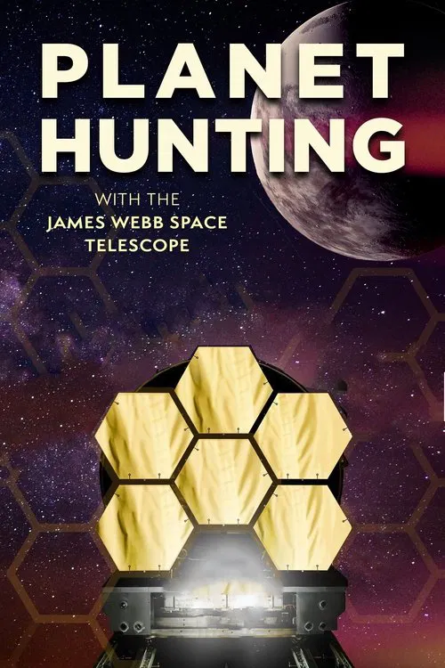 Planet Hunting With The James Webb Space Telescope movie poster