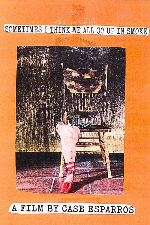 Poster do filme Sometimes I Think We All Go Up In Smoke