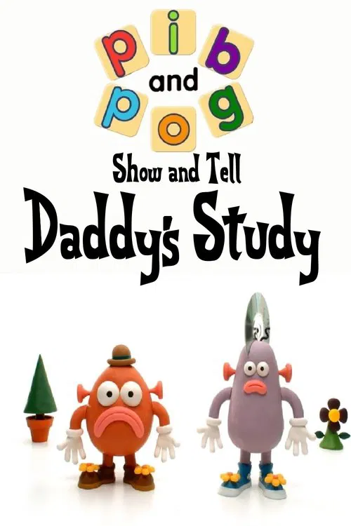 Pib and Pog: Show and Tell - Daddy's Study movie poster